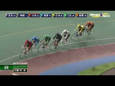 [Ａ級特選] FⅡきむちゃんねる杯  最終日6Ｒ ミッドナイト