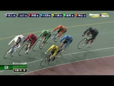 [Ａ級特選] FⅡ きむちゃんねる杯  最終日5Ｒ